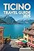 Ticino Travel Guide 2025: The Complete Insider Tips, Practical Advice, and Must-See Highlights