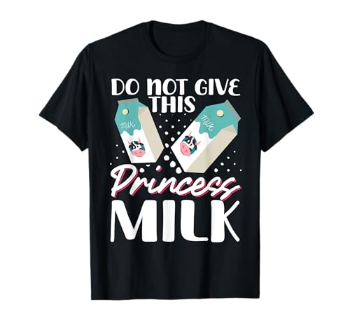 Do Not Give This Princess Milk...