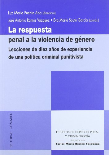 Portada de RESPUESTA PENAL A LA VIOLENCIA DE GENERO,LA: Lecciones de Diez Anos de Experiencia de Una Politica Criminal Punitivista