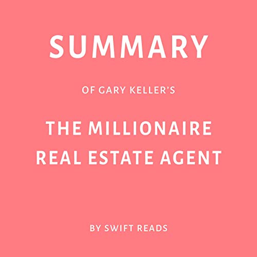 Summary of Gary Keller’s The Millionaire Real Estate Agent