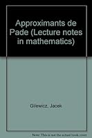 Approximants de Pade´ (Lecture notes in mathematics) (French Edition) 0387089241 Book Cover