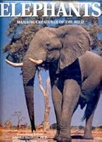 Elephants: Majestic Creatures of the Wild 0875961436 Book Cover