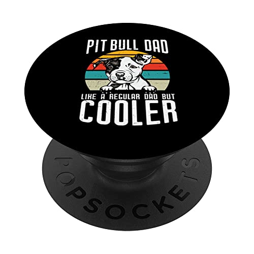 Pit Bull Dad Like A Regular Dad But Cooler Dog Lovers PopSockets Swappable PopGrip, Black