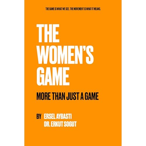 The Women&rsquo;s Game by Ersel Aybasti, Erkut Sogut