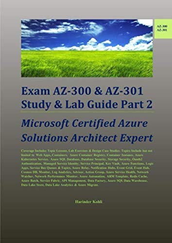 Exam AZ-300 & AZ-301 Study & Lab Guide Part 2: Microsoft Certified Azure Solutions Architect Expert
