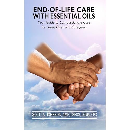 End-Of-Life Care With Essential Oils by Dr. Scott A. Johnson episode artwork