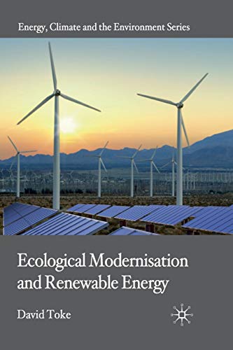 Ecological Modernisation and Renewable Energy (Energy, Climate and the Environment)