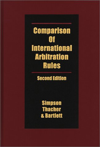 Comparison of International Arbitration Rules, 2nd Edition: Bartlett ...