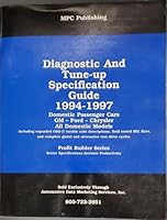Diagnostic and Tune-Up Specification Guide 1994-1997: Domestic Passenger Cars GM - Ford - Chrysler, All Domestic Models Including Expanded OBD-II Trouble Code Descriptions, Field Tested MIL Fixes, and B002ZJFDF6 Book Cover