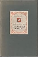 Literarische Auswahl Aus den Werken von Lessing, Grimm, Hoffmann, Goethe, Schiller, Heine, Nietzsche, Keller, Eichendorff. B001DLH3QY Book Cover