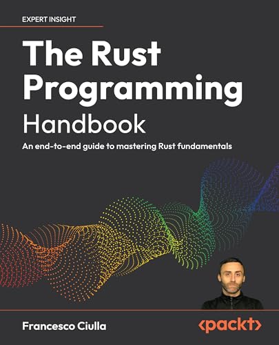 The Rust Programming Handbook: An end-to-end guide to mastering Rust fundamentals
