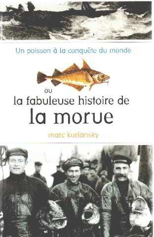 Télécharger Un poisson à la conquête du monde ou La fabuleuse histoire de la morue Gratuit