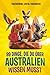 99 Dinge, die du über Australien wissen musst: Faszinierend, lustig, einzigartig