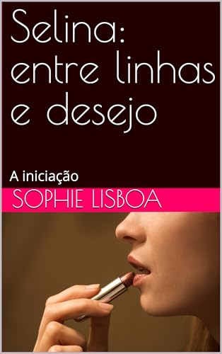 Selina: entre linhas e desejo: A iniciação