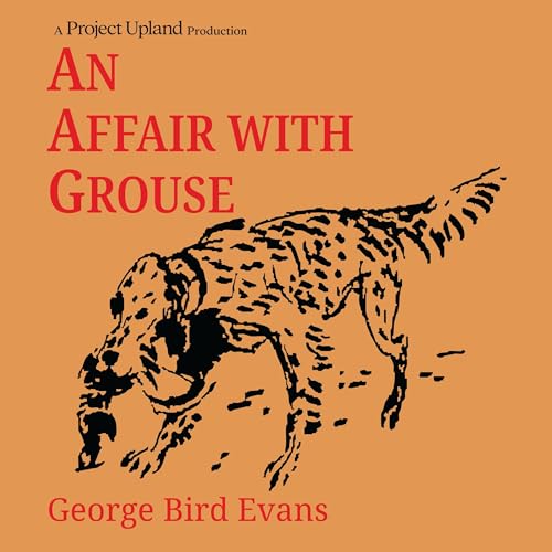 Audiobook: An Affair with Grouse by George Bird Evans episode artwork