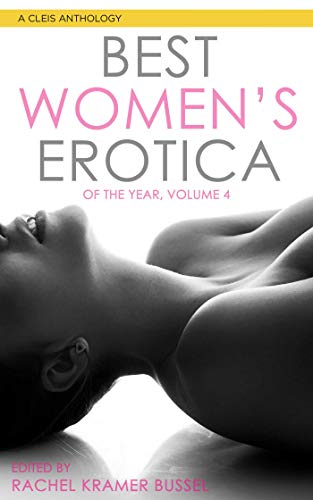 Best Women's Erotica of the Year (Best Women's Erotica Series Book 4) (Volume 4)