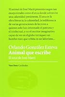 Animal que escribe: El arca de José Martí (Cardinales) 8415168934 Book Cover