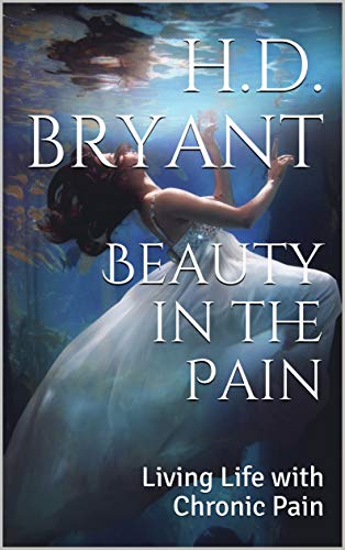Beauty in the Pain: Living Life with Chronic Pain