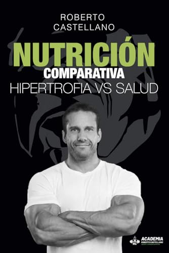 Nutrición vs Hipertrofia | Roberto Castellano Pérez: COMPARATIVA HIPERTROFIA VS SALUD