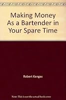 Making Money as a Bartender in Your Spare Time 0064635570 Book Cover