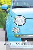 KFZ Serviceheft: PKW Scheckheft universal für alle Fahrzeuge und Modelle zum Nachweis von Service- und Wartungsarbeiten