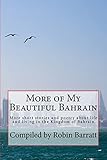 More of My Beautiful Bahrain: More short stories and poetry about life and living in the Kingdom of Bahrain