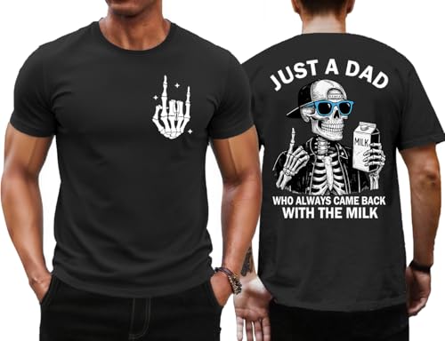 Just A Dad Who Always Came Back with The Milk T-Shirt Funny Fathers Day Tee Black