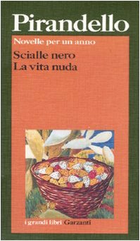 Novelle per un anno: Scialle nero-La vita nuda Novelle per un anno: Scialle nero-La vita nuda