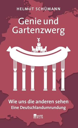 Genie und Gartenzwerg: Wie uns die anderen sehen - eine Deutschlandumrundung