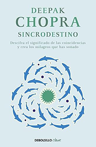 Sincrodestino: Descifra el significado de las coincidencias y crea los milagros que has soñado (Clave)