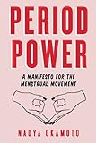 Period Power: A Manifesto for the Menstrual Movement