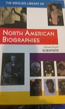 Hardcover The Grolier Library of North American Biographies Volume Eight: Scientist Book