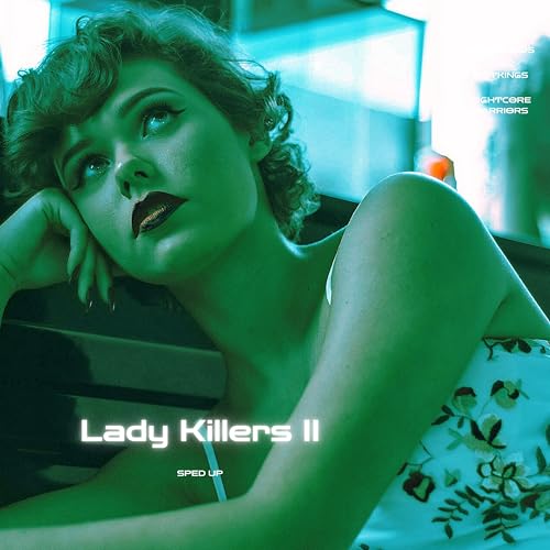 Lady Killers II (Sped Up)