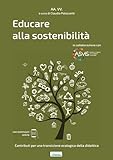 Educare alla sostenibilità. Contributi per una transizione ecologica della didattica