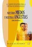 Nuestros miedos y nuestras angustias: Cómo afrontarlos: 17 (Psicologia, Pedagogia)