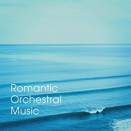 Romantic Orchestral Music by Various artists on Amazon Music Amazon.co.uk