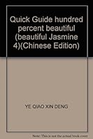 Quick Guide hundred percent beautiful (beautiful Jasmine 4) 7801593103 Book Cover