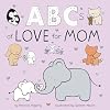ABCs of Love for Mom Books of Kindness Board book–March 21 2023