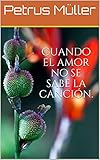 Cuando el amor no se sabe la canción. (Poemario. nº 1)