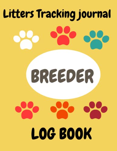 Breeder Log Book Litters Tracking Journal: Dog,Cat Veterinary Visits| Perpetual Whelping Tracker & Deworming Record keeping | puppy expense |Sire Dam Info Notebook |120 Pages | Size 8.5