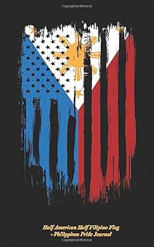 Paperback Half American Half Filipino Flag - Philippines Pride Journal: Patriotic, DIY Writing Diary Planner Note Book - 100 Lined Pages + 8 Blank (54 Sheets), Small 5x8" Book