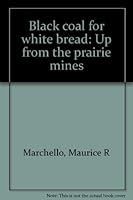 Black coal for white bread: Up from the prairie mines 0533003229 Book Cover