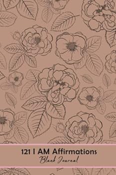 121 I AM Affirmations Blank Journal