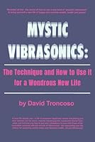 Mystic vibrasonics: The technique and how to use it for a wondrous new life 0136091806 Book Cover