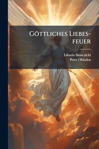 Göttliches Liebes-feuer