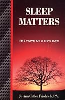 Sleep Matters the Yawn of a New Day 0961731710 Book Cover
