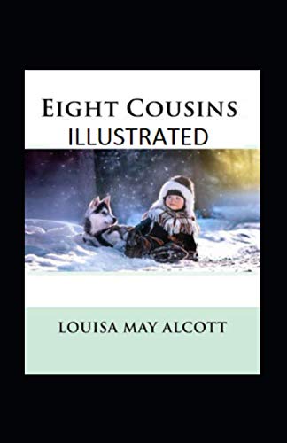 Eight Cousins Illustrated