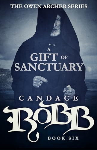 A Gift of Sanctuary: The Owen Archer Series - Book Six
