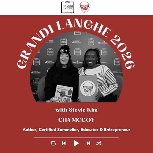 Ep. 2673 The joy of pairing wine with foods from everywhere with Cha McCoy | Grandi Langhe e il Piemonte del Vino 2026