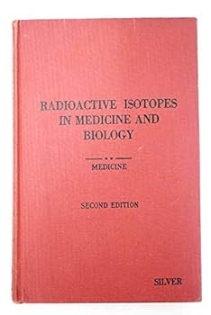 Hardcover Radioactive Isotopes In Medicine And Biology Book